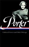 Katherine Anne Porter: Collected Stories and Other Writings (LOA #186) 