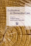 Evaluation in Dementia Care 2006 9781843104292 Front Cover