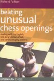 Beating Unusual Chess Openings Dealing with the English, Reti, King's Indian Attack and Other Annoying Systems 2007 9781857444292 Front Cover