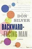 Backward-Facing Man A Novel 2006 9780060819293 Front Cover