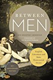Between Men English Literature and Male Homosocial Desire 30th 9780231176293 Front Cover
