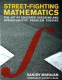 Street-Fighting Mathematics The Art of Educated Guessing and Opportunistic Problem Solving  9780262514293 Front Cover