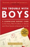 Trouble with Boys A Surprising Report Card on Our Sons, Their Problems at School, and What Parents and Educators Must Do cover art