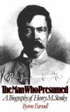 Man Who Presumed A Biography of Henry M. Stanley 1989 9780393306293 Front Cover