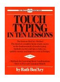 Touch Typing in Ten Lessons The Famous Ben'Ary Method -- the Shortest Complete Home-Study Course in the Fundamentals of Touch Typing 1989 9780399515293 Front Cover