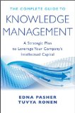 Complete Guide to Knowledge Management A Strategic Plan to Leverage Your Company's Intellectual Capital cover art
