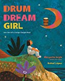 Drum Dream Girl How One Girl's Courage Changed Music  9780544102293 Front Cover