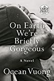 On Earth We're Briefly Gorgeous A Novel  9780593104293 Front Cover