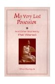 My Very Last Possession and Other Stories  9780765604293 Front Cover