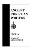 Egeria : Diary of a Pilgrimage  9780809100293 Front Cover
