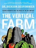 The Vertical Farm: Feeding Ourselves and the World in the 21st Century 2010 9781400168293 Front Cover