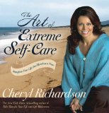 Art of Extreme Self-Care Transform Your Life One Month at a Time cover art