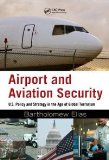 Airport and Aviation Security U. S. Policy and Strategy in the Age of Global Terrorism 2009 9781420070293 Front Cover