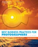 Best Business Practices for Photographers 2nd 2009 9781435454293 Front Cover
