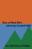 Out of Red Dirt A Collection of Growing up Stories from the Riverbeds of Oklahoma to the Colorado Rockies 2013 9781492222293 Front Cover