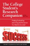 College Student's Research Companion Finding, Evaluating, and Citing the Resources You Need to Succeed cover art