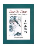 Shao-Lin Chuan The Rhythm and Power of Tan-Tui 1996 9781556432293 Front Cover