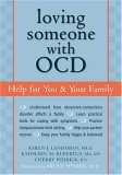 Loving Someone with OCD Help for You and Your Family 2005 9781572243293 Front Cover