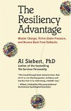 Resiliency Advantage Master Change, Thrive under Pressure, and Bounce Back from Setbacks cover art