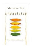 Creativity Where the Divine and Human Meet 2004 9781585423293 Front Cover
