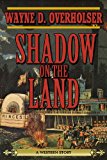 Shadow on the Land A Western Story 2014 9781620878293 Front Cover