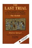 Last Trial On the Legends and Lore of the Command to Abraham to Offer Isaac As a Sacrifice  9781879045293 Front Cover