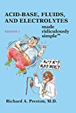 Acid-Base, Fluids and Electrolytes Made Ridiculously Simple  9781935660293 Front Cover