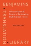 Classical Spanish Drama in Restoration English (1660-1700) 2009 9789027224293 Front Cover