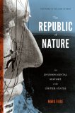 Republic of Nature An Environmental History of the United States