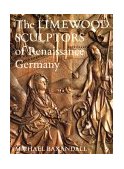 Limewood Sculptors of Renaissance Germany  cover art