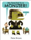 My Teacher Is a Monster! (No, I Am Not. )  cover art