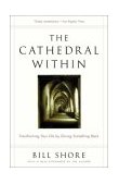 Cathedral Within Transforming Your Life by Giving Something Back 2001 9780375758294 Front Cover