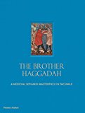 Brother Haggadah A Medieval Sephardi Masterpiece in Facsimile  9780500110294 Front Cover