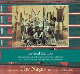 Nagas Second Edition Hill Peoples of Northeast India 2nd 2012 Revised  9780500970294 Front Cover