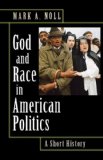 God and Race in American Politics A Short History