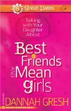 Talking with Your Daughter about Best Friends and Mean Girls  9780736955294 Front Cover