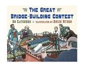 Great Bridge-Building Contest 2004 9780810949294 Front Cover