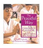 Peaceful Way A Children's Guide to the Traditions of the Martial Arts 2001 9780892819294 Front Cover