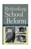 Rethinking School Reform Views from the Classroom cover art