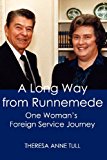 Long Way from Runnemede One Womanï¿½s Foreign Service Journey 2012 9780984583294 Front Cover