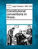 Constitutional Conventions in Illnois 2011 9781241007294 Front Cover