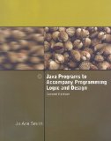 Java Programs to Accompany Programming Logic and Design 2nd 2008 9781423902294 Front Cover