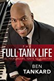 Full Tank Life Fuel Your Dreams, Ignite Your Destiny  9781455538294 Front Cover
