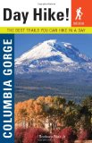 Columbia Gorge The Best Trails You Can Hike in a Day 2nd 2011 9781570617294 Front Cover