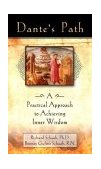 Dante's Path A Practical Approach to Achieving Inner Wisdom 2003 9781592400294 Front Cover