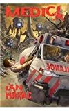 Medic The Journal of a Self-Aware Ambulance in a Post-Apocalyptic Future 2012 9781613181294 Front Cover