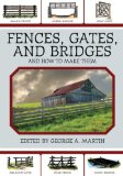 Fences, Gates, and Bridges And How to Make Them 2011 9781616081294 Front Cover