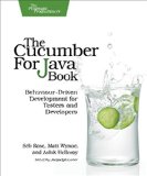 Cucumber for Java Book Behaviour-Driven Development for Testers and Developers