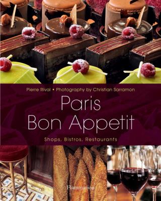 Paris Bon Appetit Shops, Bistros, Restaurants 2012 9782080201294 Front Cover