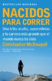 Nacidos para Correr / Born to Run Superatletas, una Tribu Oculta y la Carrera Mï¿½s Grande Que el Mundo Nunca Ha Visto  9780307741295 Front Cover
